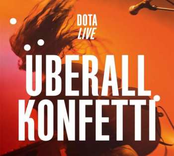 CD Dota Und Die Stadtpiraten: Überall Konfetti (Live)
