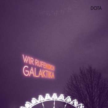 CD Dota Und Die Stadtpiraten: Wir Rufen Dich, Galaktika