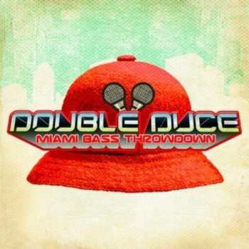 Album Double Duce: Miami Bass Throwdown