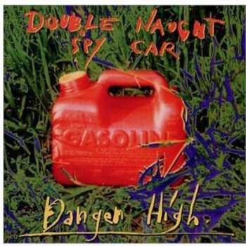 Album Double Naught Spy Car: Danger High