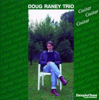 Album Doug Raney Trio: Guitar Guitar Guitar