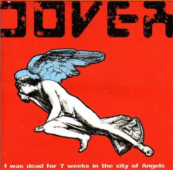 Dover: I Was Dead For 7 Weeks In The City Of Angels