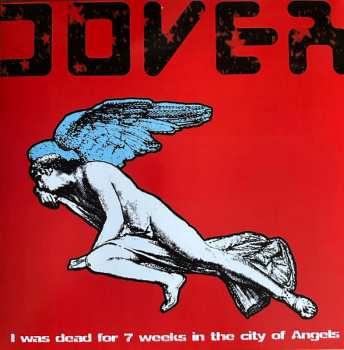 LP Dover: I Was Dead For 7 Weeks In The City Of Angels