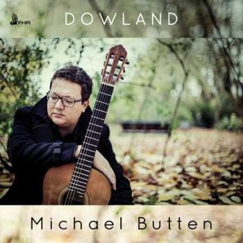 Album Dowland / Butten: Michael Butten Plays Dowland