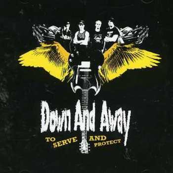 Album Down And Away: To Serve And Protect