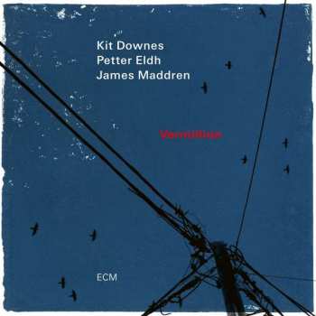 CD Kit Downes: Vermillion