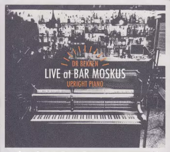Dr. Bekken: Upright Piano - Live At Bar Moskus