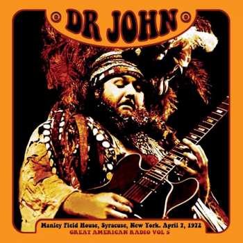CD Dr. John: Great American Radio Vol. 5 - Live : Manley Field House, NY 7/4/72