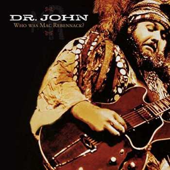Album Dr. John: Who Was Mac Rebennack