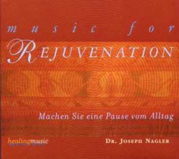 Album Dr. Joseph Nagler: Music For Rejuvenation