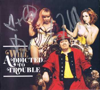 Album Dr. Will: Addicted To Trouble