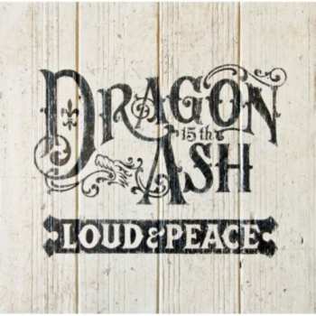 Album Dragon Ash: Loud & Peace