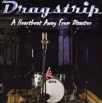 Album Dragstrip: Heartbeat Away From Disaster