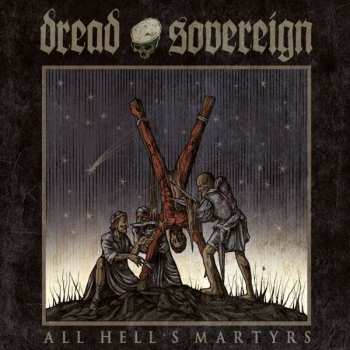 2LP Dread Sovereign: All Hell's Martyrs LTD | CLR