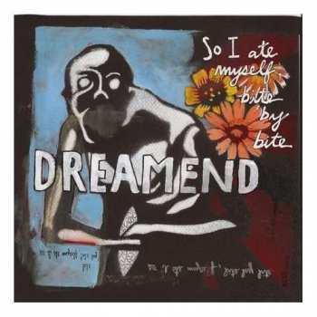 Album Dreamend: So I Ate Myself, Bite By Bite