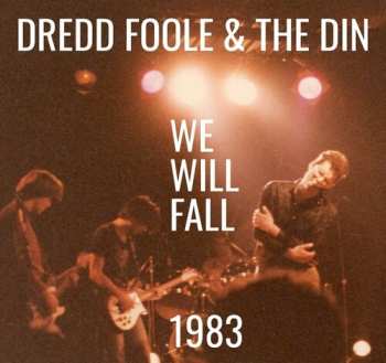 Album Dredd Foole And The Din: We Will Fall - 1983