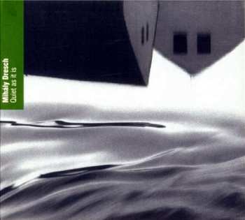 CD Dresch Mihály: Quiet As It Is