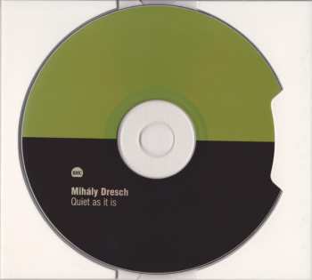 CD Dresch Mihály: Quiet As It Is