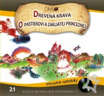 Album Najkrajsie Rozpravky: Drevena Krava / O Pastierovi A Zakliatej Princeznej