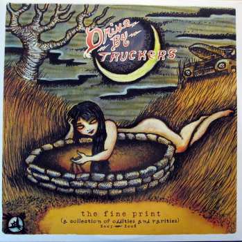 2LP Drive-By Truckers: The Fine Print (A Collection Of Oddities And Rarities) 2003-2008 LTD | CLR