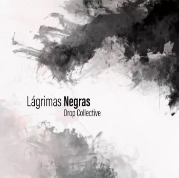 Drop Collective: Lágrimas Negras