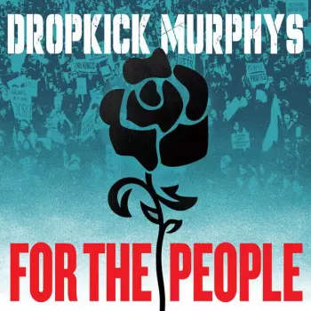 Dropkick Murphys: For the People