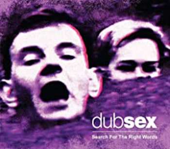 Album Dub Sex: Search For The Right Words