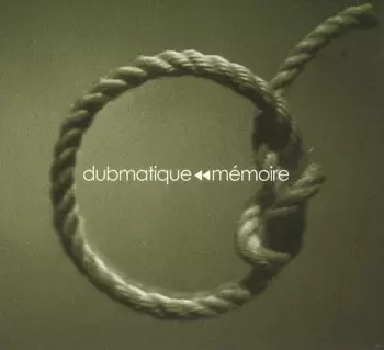 Dubmatique: Mémoire