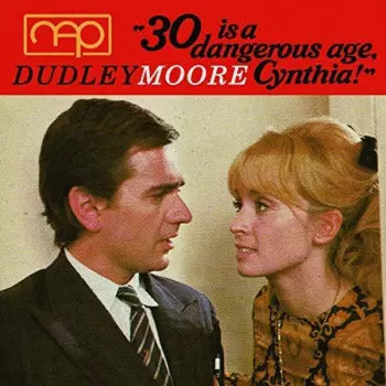 The Music Of Dudley Moore (Composed For The Film "30 Is A Dangerous Age Cynthia")