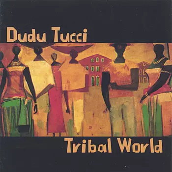 Dudu Tucci: Tribal World