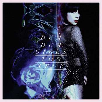 CD Dum Dum Girls: Too True