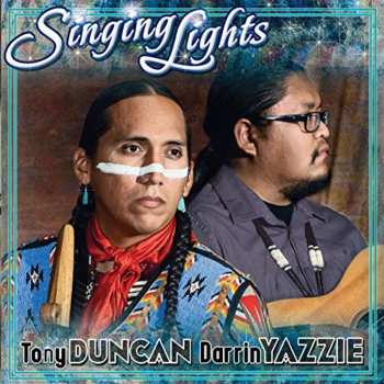 Album Duncan,tony / Yazzie,darrin: Singing Lights