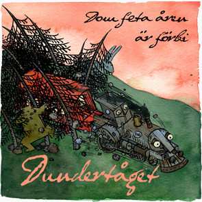 Album Dundertåget: Dom Feta Åren Är Förbi