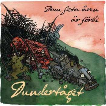 CD Dundertåget: Dom Feta Åren Är Förbi