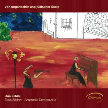 Album Duo Edan / Perlman / Zadory / Dombrovska / Liszt: From Hungarian & Jewish Soul