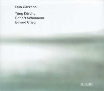 Album Robert Schumann: Tõnu Kõrvits / Robert Schumann / Edvard Grieg