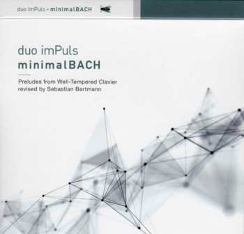 CD Johann Sebastian Bach: minimalBACH (Preludes from Well-Tempered Clavier Revised By Sebastian Bartmann)