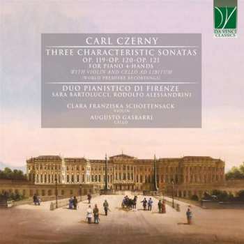 CD Carl Czerny: Three Characteristic Sonatas Op. 119 - Op. 120 - Op. 121 (For Piano 4-hands With Violin And Cello Ad Libitum)