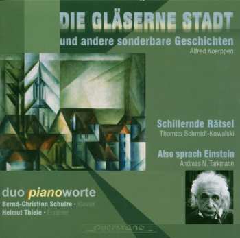 Album Duo Piano Worte / Various: Die Glaeserne Stadt Und Andere Sonderbare Geschich