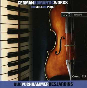 Album Duo Puchhammer/Desjardins: German Romantic Works For Viola And Piano