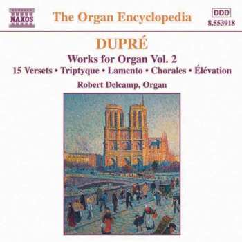 Album Marcel Dupré: Works For Organ Vol.  2