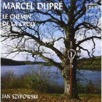 Album Dupre / Szypowski: Chemin De La Croix
