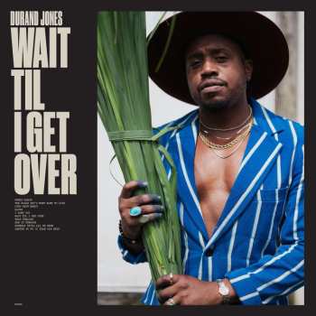 CD Durand Jones: Wait Til I Get Over