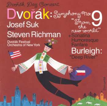 Album Antonín Dvořák: Dvořák Day Concert, Symphony No. 9 "From The New World" + Sonatina, Humoresque, Fanfare + "Deep River" 