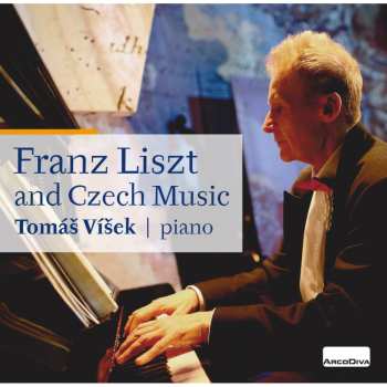 Album Dvorak / Liszt / Smetana / Visek: Franz Liszt & Czech Music