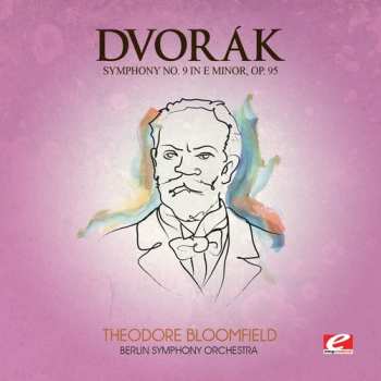 CD Antonín Dvořák: Symphony No. 9 E Minor, Op.95 ''From The New World''