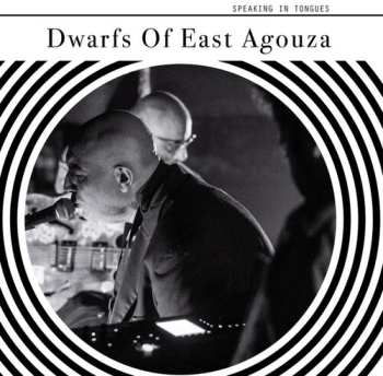 Album The Dwarfs of East Agouza: Speaking In Tongues