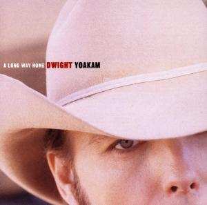 CD Dwight Yoakam: A Long Way Home