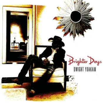 CD Dwight Yoakam: Brighter Days