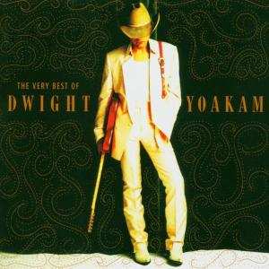 CD Dwight Yoakam: The Very Best Of Dwight Yoakam